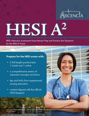 HESI A2 Study Guide 2020-2021: HESI Admission Assessment Exam Review Prep and Practice Test Questions for the HESI A2 Exam