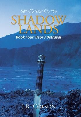 Shadow Lands: Beor’’s Betrayal