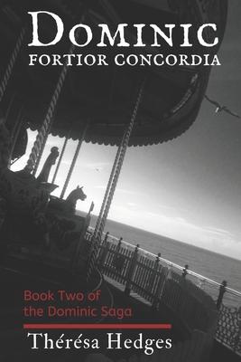Fortior Concordia: Book Two of the Dominic Saga