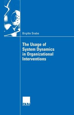 The Usage of System Dynamics in Organizational Interventions: A Participative Modeling Approach Supporting Change Management Efforts