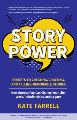 Story Power: Secrets to Creating, Crafting, and Telling Memorable Stories