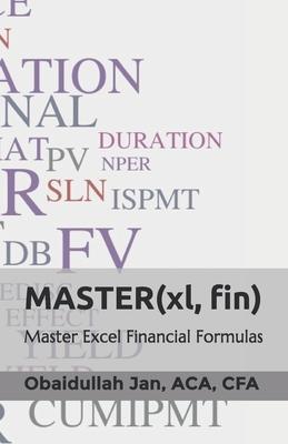 MASTER(xl, fin): Excel Financial Formulas: Master Excel Financial Formulas
