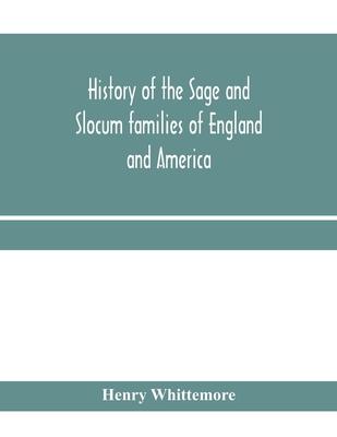 History of the Sage and Slocum families of England and America, including the allied families of Montague, Wanton, Brown, Josselyn, Standish, Doty, Ca