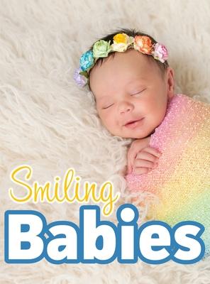 Smiling Babies: A Picture Book With Easy-To-Read Text