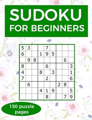 Sudoku for Beginners: A collection of sudoku puzzles for beginners to learn how to play from easy to advanced level - perfect hiking gift fo