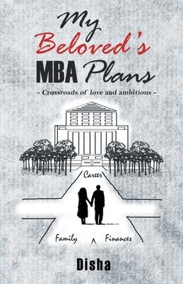 My Beloved’’s MBA Plans