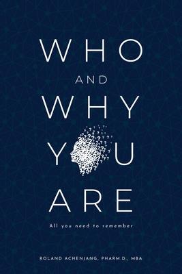Who and Why You Are: All You Need to Remember