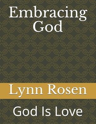 Embracing God: God Is Love