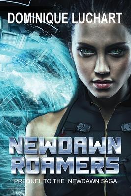 Newdawn Roamers: Prequel To The Newdawn Saga