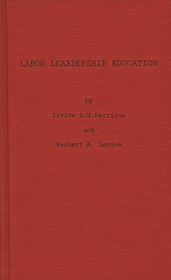 Labor Leadership Education: A Union-University Approach