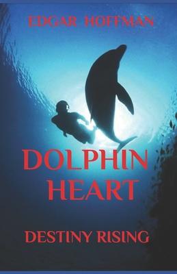 Dolphin Heart: Destiny Rising