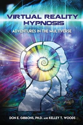 Virtual Reality Hypnosis: Adventures in the Multiverse