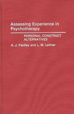Assessing Experience in Psychotherapy: Personal Construct Alternatives