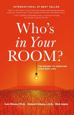 Who’s in Your Room: The Secret to Creating Your Best Life