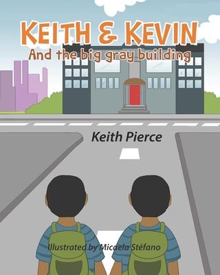 Keith & Kevin and the Big Gray Building