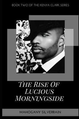The Rise of Lucious Morningside