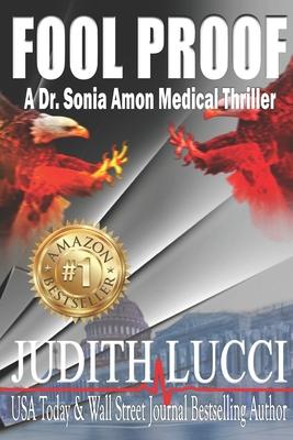 Fool Proof: A Sonia Amon, MD Medical Thriller