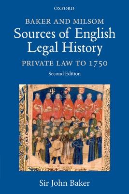 Baker and Milsom Sources of English Legal History: Private Law to 1750
