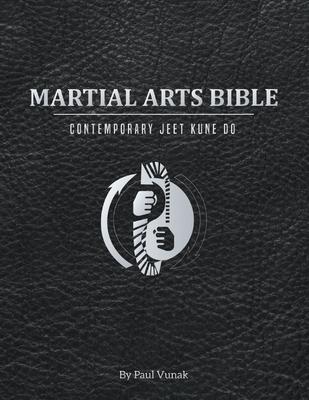 Martial Arts Bible: Contemporary Jeet Kune Do