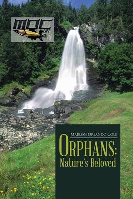 Orphans: Nature’’s Beloved