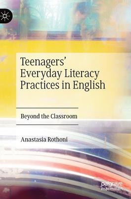 Teenagers’ Everyday Literacy Practices in English: Beyond the Classroom