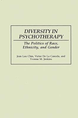 Diversity in Psychotherapy: The Politics of Race, Ethnicity, and Gender