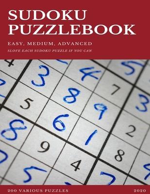 SUDOKU PUZZLEBOOK EASY MEDIUM ADVANCED SLOVE EACH SUDOKU PUZZLE IF YOU CAN 200 Various Puzzles 2020: sudoku puzzle books easy to medium for adults for