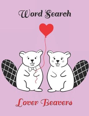 Valentine Word Search: Lover Beavers, Large Print Word Puzzle, Activity Book for Kids & Adult