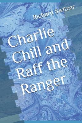 Charlie Chill and Raff the Ranger