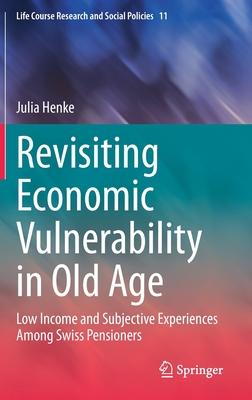 Revisiting Economic Vulnerability in Old Age: Low Income and Subjective Experiences Among Swiss Pensioners