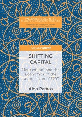 Shifting Capital: Mercantilism and the Economics of the Act of Union of 1707