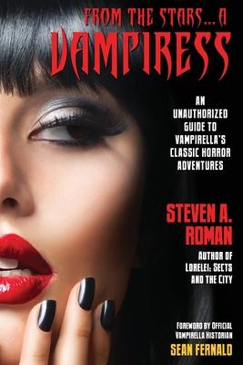 From the Stars...a Vampiress: An Unauthorized Guide to Vampirella’’s Classic Horror Adventures