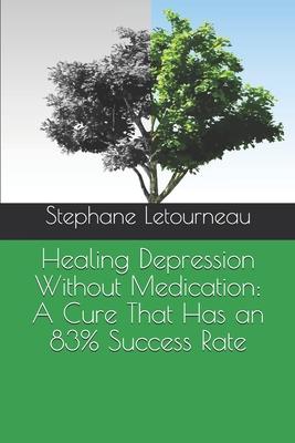 Healing Depression Without Medication: A Cure That Has an 83% Success Rate