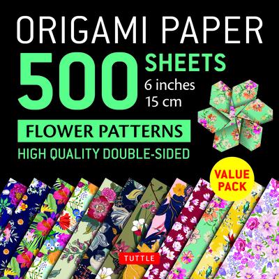 Origami Paper 500 Sheets Flower Patterns 6 (15 CM): Tuttle Origami Paper: High-Quality Double-Sided Origami Sheets Printed with 12 Different Designs (