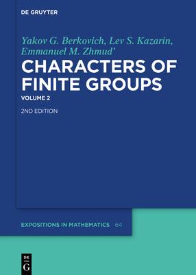 Yakov G. Berkovich; Lev S. Kazarin; Emmanuel M. Zhmud’: Characters of Finite Groups. Volume 2