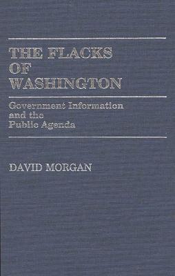 The Flacks of Washington: Government Information and the Public Agenda