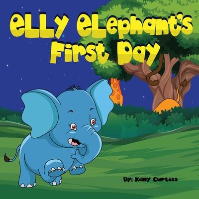 Elly Elephant’’s: First Day