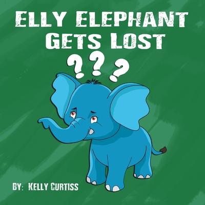 Elly Elephant: Gets Lost