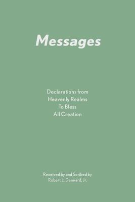 Messages: Declarations from Heavenly Realms to Bless All Creation