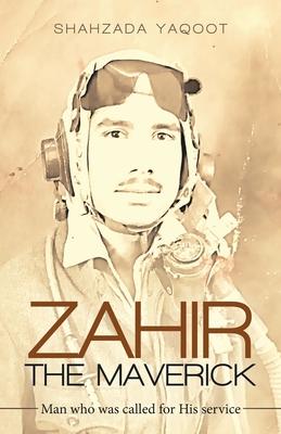 Zahir the Maverick: Man Who Was Called for His Service