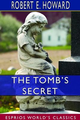 The Tomb’’s Secret (Esprios Classics)