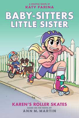 Karen’s Roller Skates (Baby-Sitters Little Sister Graphic Novel #2): A Graphix Book