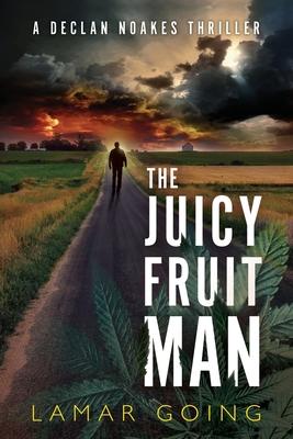 The Juicy Fruit Man: A Declan Noakes Thriller