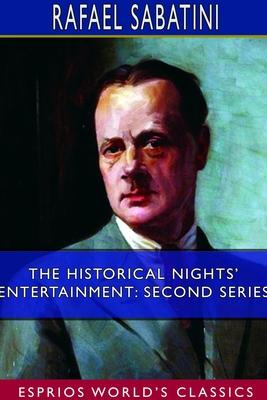The Historical Nights’’ Entertainment: Second Series (Esprios Classics)