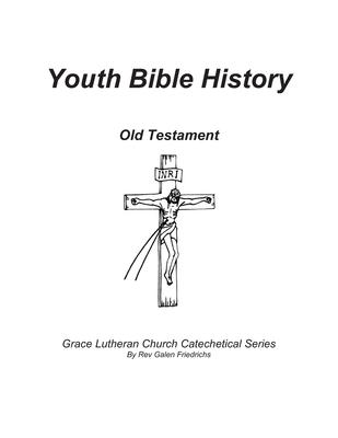 Youth Bible History, Old Testament: For use with 100 Bible Stories-Concordia Publishing House