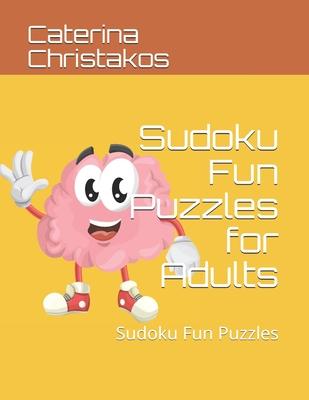 Sudoku Fun Puzzles for Adults: Sudoku Fun Puzzles