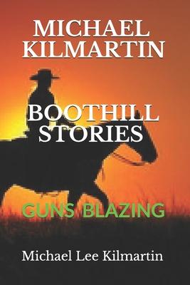 Michael Kilmartin Boot Hill Stories: Guns Blazing