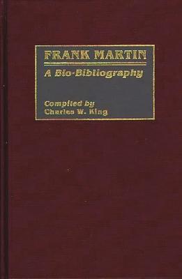 Frank Martin: A Bio-Bibliography