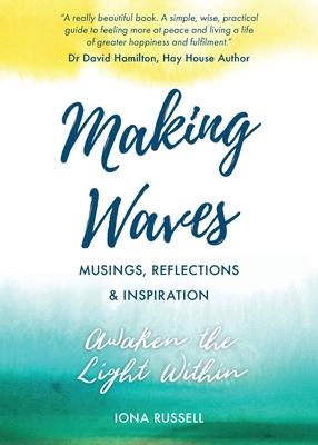 Making Waves: Musing, Reflections & Inspiration