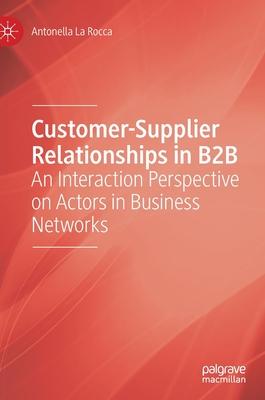 Customer-Supplier Relationships in B2B: Interaction Perspective on Actors